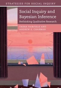 Cover image for Social Inquiry and Bayesian Inference: Rethinking Qualitative Research