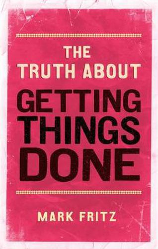 Cover image for Truth About Getting Things Done, The