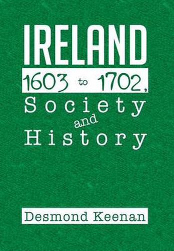 Cover image for Ireland 1603-1702, Society and History