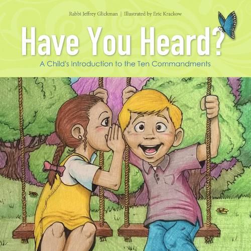 Cover image for Have You Heard? A Child's Introduction to the Ten Commandments