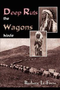 Cover image for Deep Ruts the Wagons Made