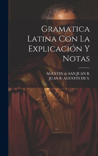 Cover image for Gramatica Latina Con La Explicacion Y Notas