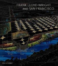 Cover image for Frank Lloyd Wright and San Francisco