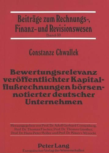 Bewertungsrelevanz Veroeffentlichter Kapitalflussrechnungen Boersennotierter Deutscher Unternehmen