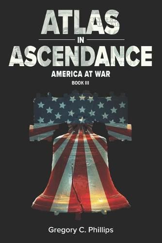 Cover image for ATLAS in ASCENDANCE: America at War (Book III)