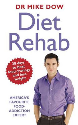 Cover image for Diet Rehab: Beat food cravings and lose weight in just 28 days