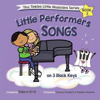 Cover image for Little Performers Book 3 Songs on 3 Black Keys