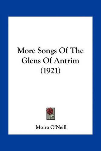 Cover image for More Songs of the Glens of Antrim (1921)