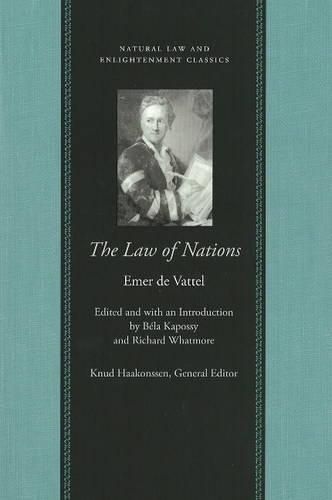 Cover image for Law of Nations: or Principles of the Law of Nature Applied to the Conduct of Nations & Sovereigns