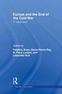 Cover image for Europe and the End of the Cold War: A reappraisal