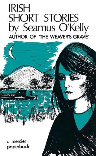 Cover image for Irish Short Stories by Seamus O' Kelly: Author of The Weaver's Grave