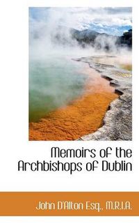 Cover image for Memoirs of the Archbishops of Dublin