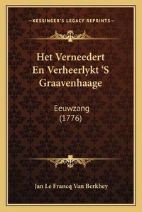 Cover image for Het Verneedert En Verheerlykt 's Graavenhaage: Eeuwzang (1776)