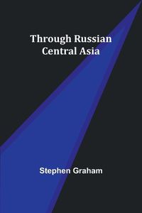 Cover image for Through Russian Central Asia
