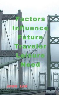 Cover image for Factors Influence Future Traveler Leisure Need