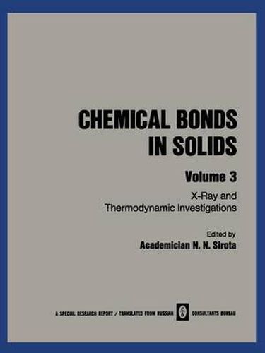 Cover image for Chemical Bonds in Solids: Volume 3: X-Ray and Thermodynamic Investigations