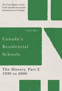 Cover image for Canada's Residential Schools: The History, Part 2, 1939 to 2000: The Final Report of the Truth and Reconciliation Commission of Canada, Volume 1