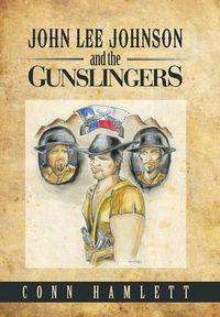 Cover image for John Lee Johnson and the Gunslingers