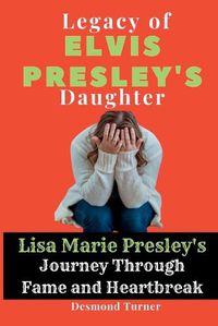Cover image for Legacy of Elvis Presley's Daughter