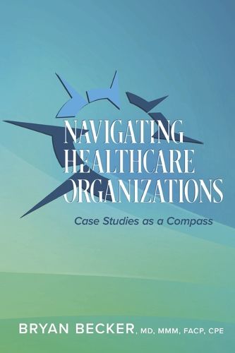Cover image for Navigating Healthcare Organizations