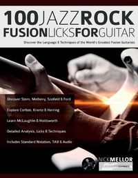 Cover image for 100 Jazz-Rock Fusion Licks for Guitar