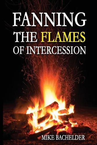 Cover image for Fanning the Flames of Intercession