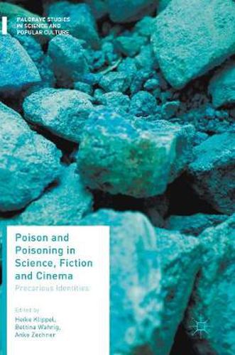 Cover image for Poison and Poisoning in Science, Fiction and Cinema: Precarious Identities