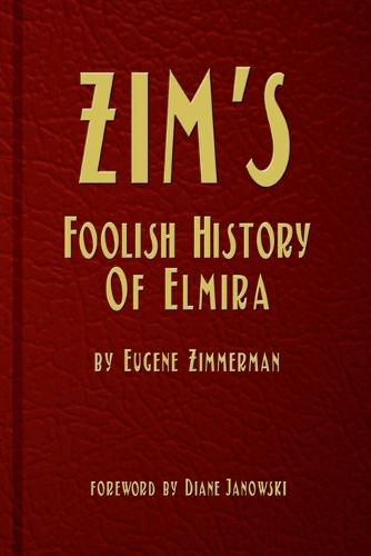 Cover image for Zim's Foolish History of Elmira