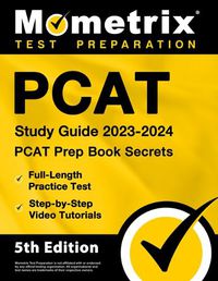 Cover image for PCAT Study Guide 2023-2024 - PCAT Prep Book Secrets, Full-Length Practice Test, Step-By-Step Video Tutorials