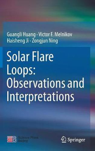 Cover image for Solar Flare Loops: Observations and Interpretations