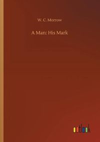 Cover image for A Man: His Mark