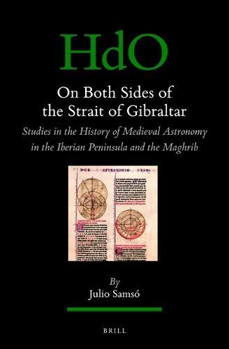 Cover image for On Both Sides of the Strait of Gibraltar: Studies in the history of medieval astronomy in the Iberian Peninsula and the Maghrib