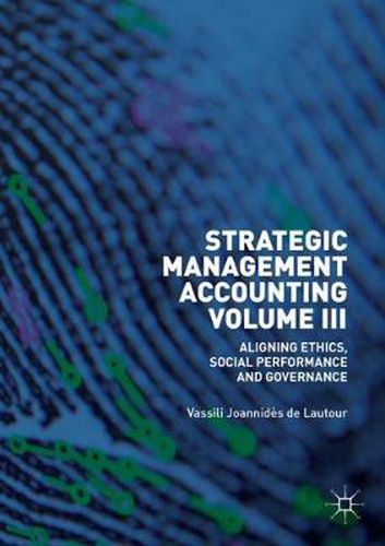 Strategic Management Accounting, Volume III: Aligning Ethics, Social Performance and Governance