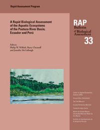 Cover image for A Biological Assessment of the Aquatic Ecosystems of the Pastaza River Basin, Ecuador and Peru: RAP Bulletin of Biological Assessment 33