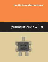 Cover image for Media Transformations: Feminist Review: Issue 99