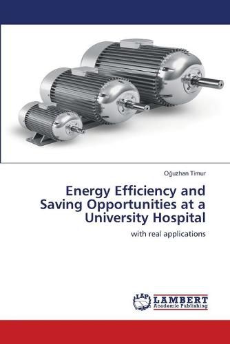 Energy Efficiency and Saving Opportunities at a University Hospital