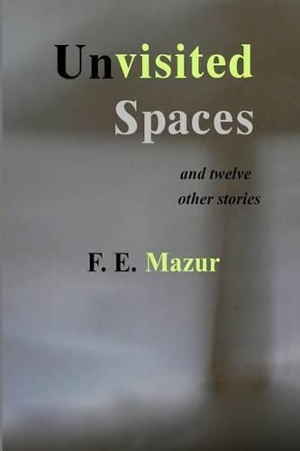 Cover image for UNVISITED SPACES and Twelve Other Stories