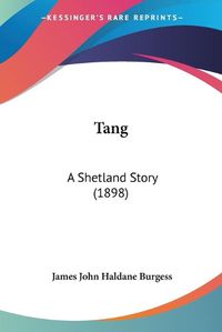 Cover image for Tang: A Shetland Story (1898)