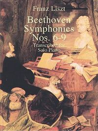 Cover image for Beethoven Symphonies Nos. 6-9 Transcribed: For Solo Piano