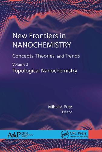 Cover image for New Frontiers in Nanochemistry: Concepts, Theories, and Trends: Volume 2: Topological Nanochemistry