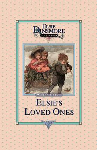 Cover image for Elsie and Her Loved Ones, Book 27