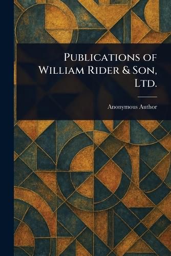 Cover image for Publications of William Rider & Son, Ltd.