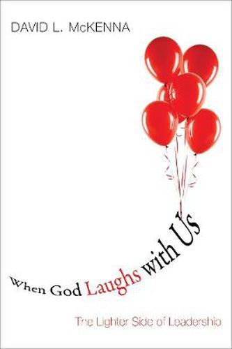 Cover image for When God Laughs with Us: The Lighter Side of Leadership