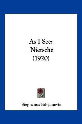 As I See: Nietsche (1920)