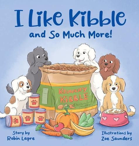 Cover image for I Like Kibble and So Much More!