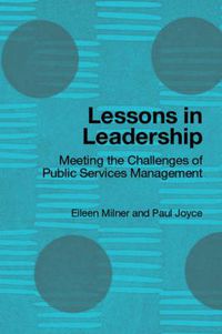 Cover image for Lessons in Leadership: Meeting the Challenges of Public Service Management