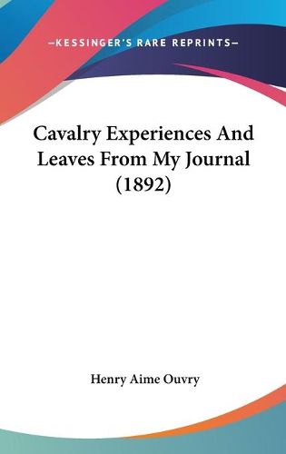 Cavalry Experiences and Leaves from My Journal (1892)