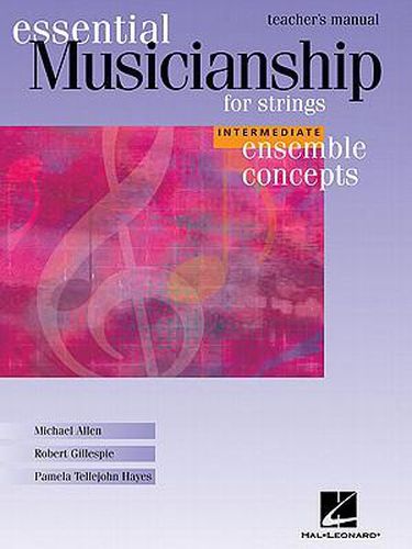 Essential Musicianship for Strings - Ensemble Concepts: Intermediate Level - Teacher's Manual