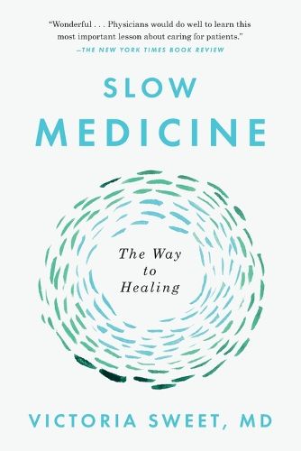 Cover image for Slow Medicine: The Way to Healing