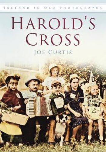 Harold's Cross: Ireland in Old Photographs